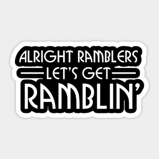 Reservoir Dogs - Alright Ramblers let's get Ramblin' Sticker